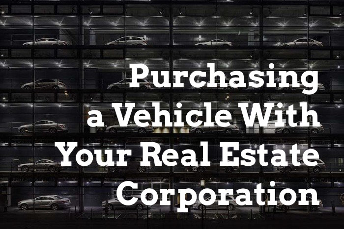 Purchasing a Vehicle With Your Real Estate Corporation