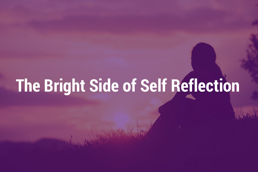 The Bright Side of Self Reflection