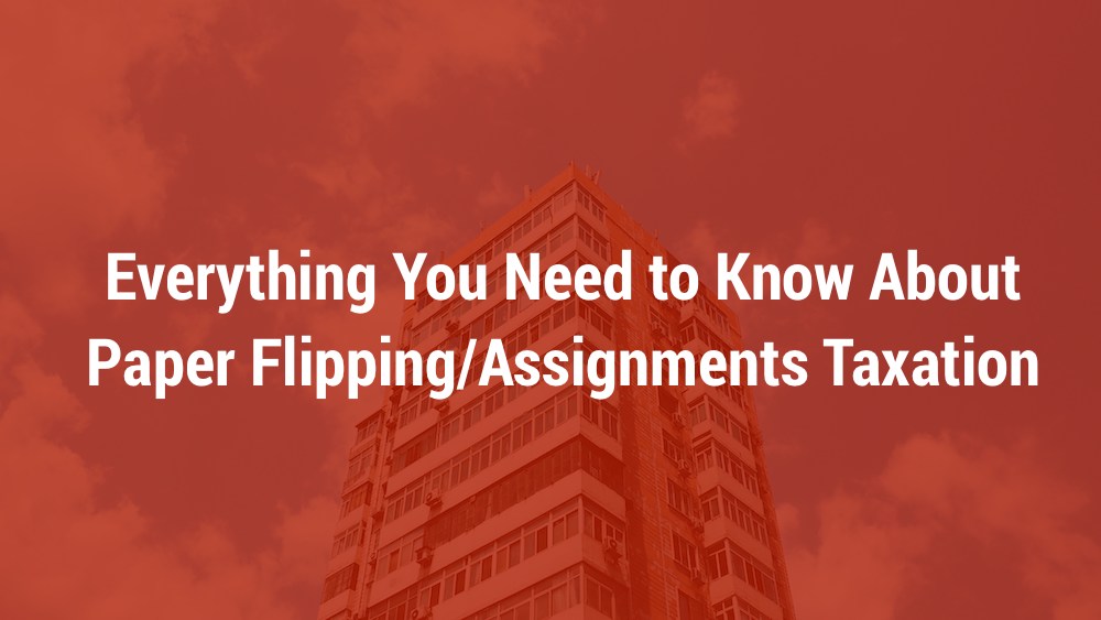 Everything You Need to Know About Paper Flipping/Assignments Taxation