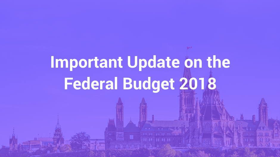 Important Update on the Federal Budget 2018