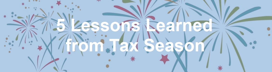 5 Lessons Learned from Tax Season