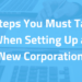 7 Steps You Must Take When Setting Up a New Corporation
