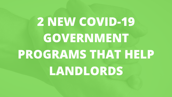 2 New COVID-19 Government Programs that Help Landlords