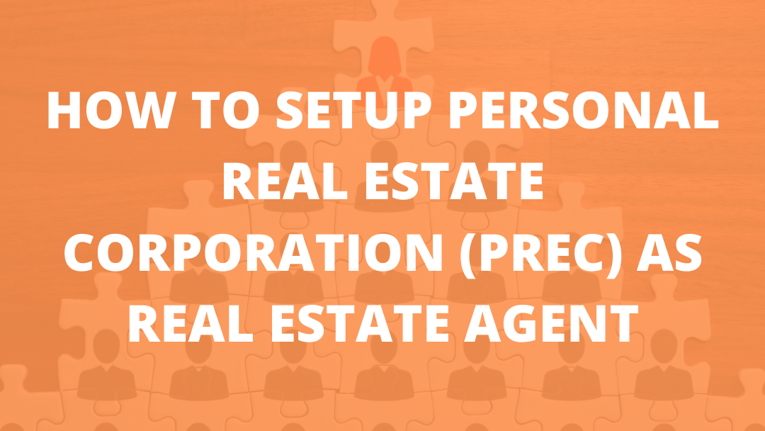 How to Setup Personal Real Estate Corporation (PREC) as Real Estate Agent