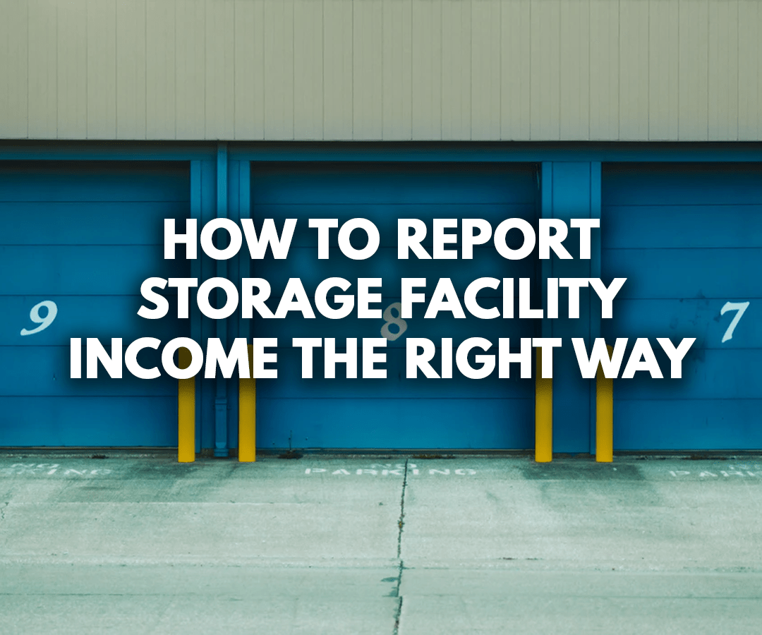 How to Report Storage Facility Income the Right Way