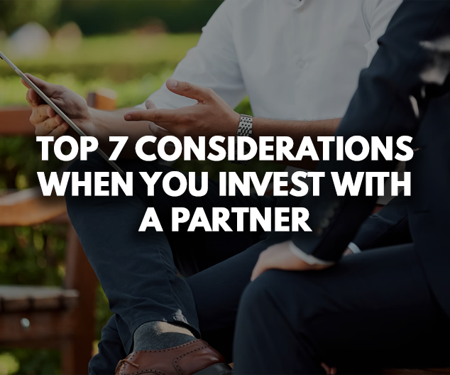 Top 7 Considerations When You Invest with a Partner