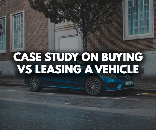 Case Study on Buying vs Leasing a Vehicle