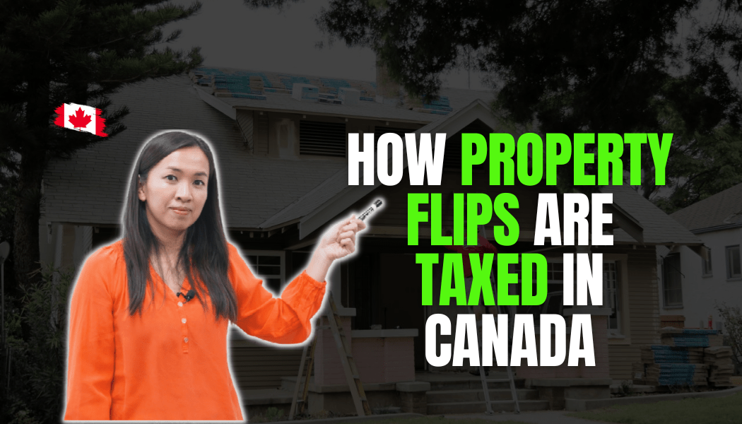 <strong>How Property Flips Are Taxed in Canada</strong>