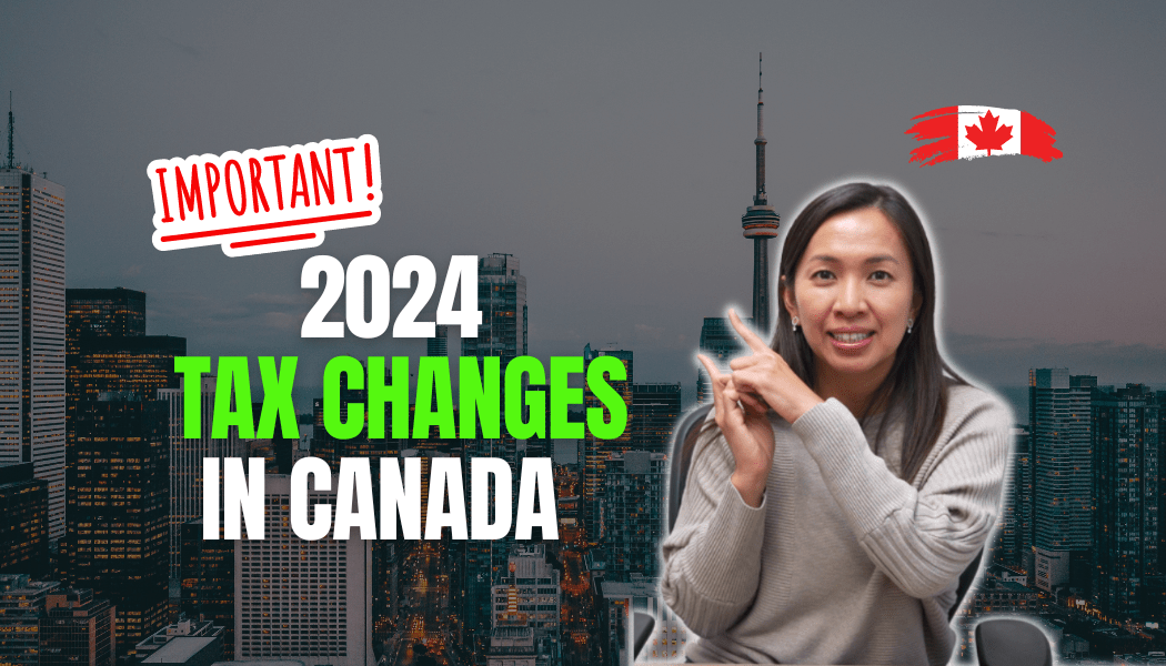 Everything Canadians Need To Know About Tax Changes 2024
