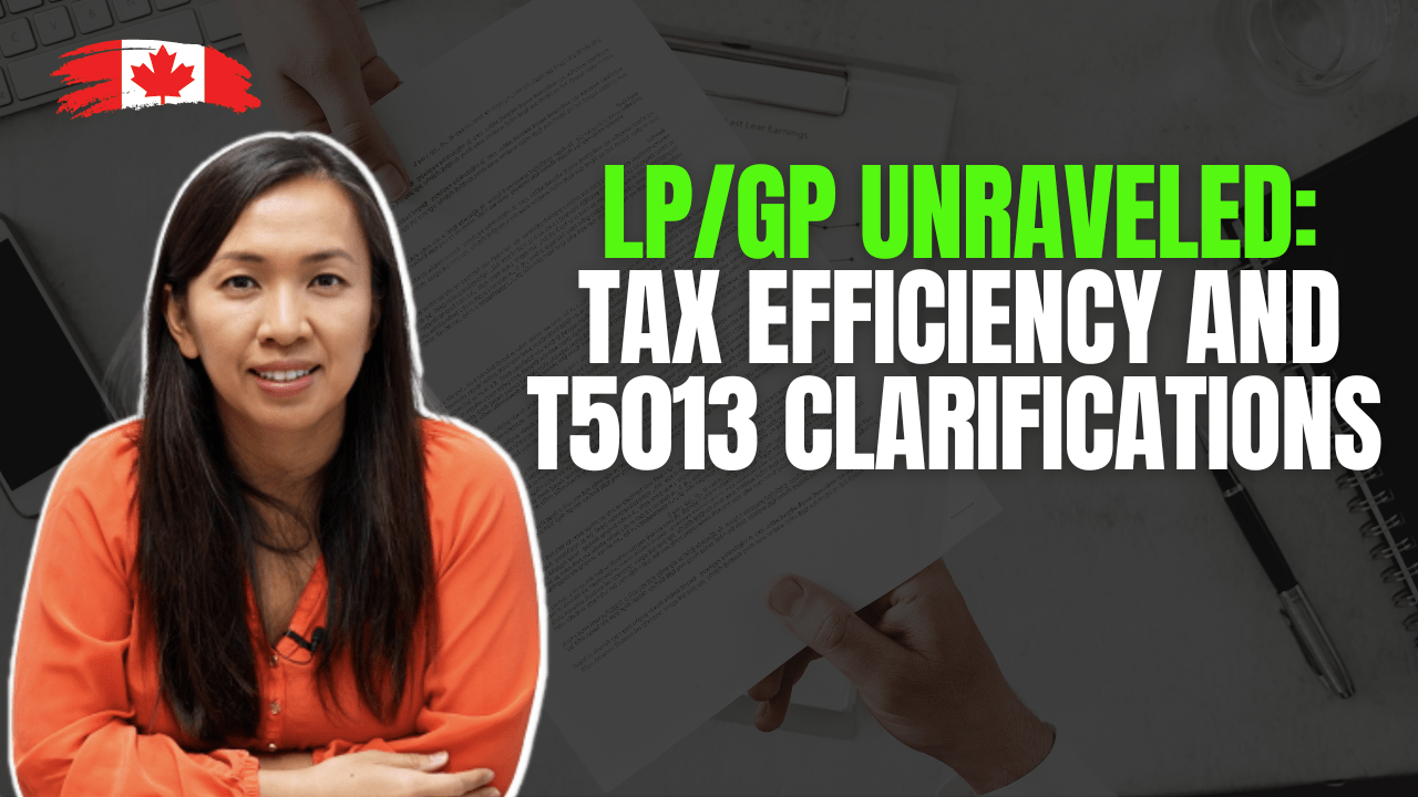 LP/GP Unraveled: Tax Efficiency and T5013 Clarifications for Investors