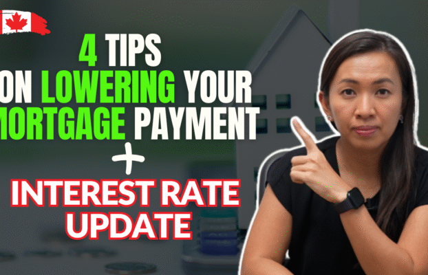 4 Practical Tips on Lowering Your Mortgage Payment + Interest Rate Update