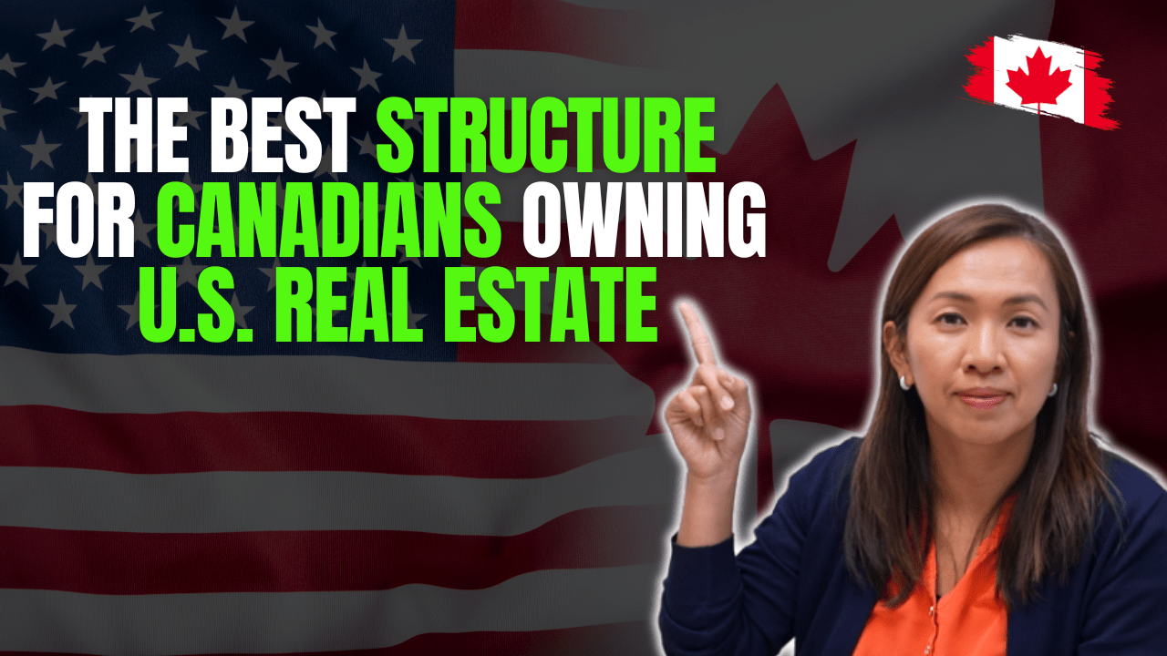 The Best Structure for Canadians Owning U.S. Real Estate